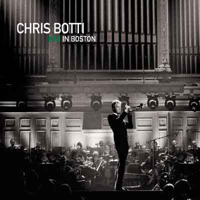 In Boston – Chris Botti (Columbia 2009)