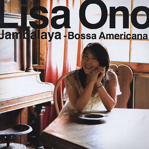 Jambalaya : Bossa Americana – Lisa Ono (EMI 2006)