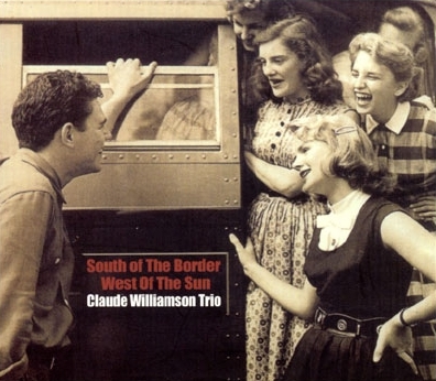 South of the Border, West of the Sun – Claude Williamson Trio (Venus 1992)