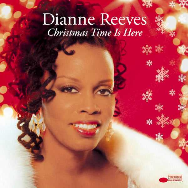 Christmas Time Is Here – Diane Reeves (Blue Note 2004)