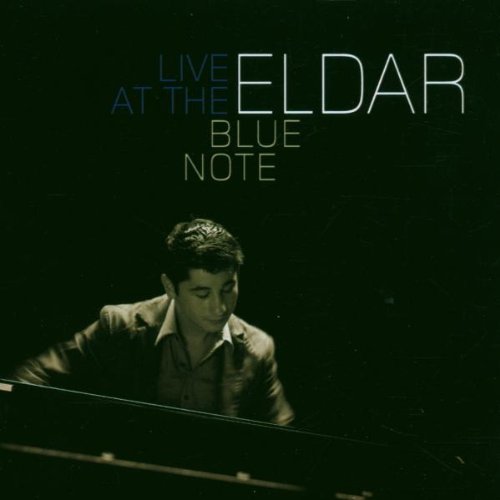 Live At The Blue Note – Eldar (Sony BMG 2006)