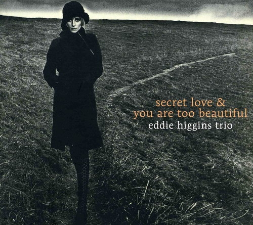 Secret Love & You Are Too Beautiful – Eddie Higgins Trio (Venus 2007)