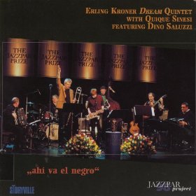 Ahi Va El Negro – Erling Kroner Dream Quintet (Storyville 1998)