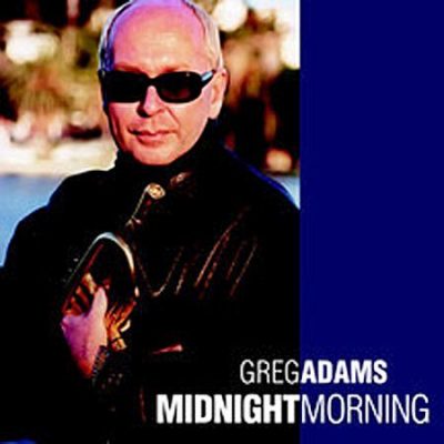Midnight Morning – Greg Adams (Blue Note 2002)