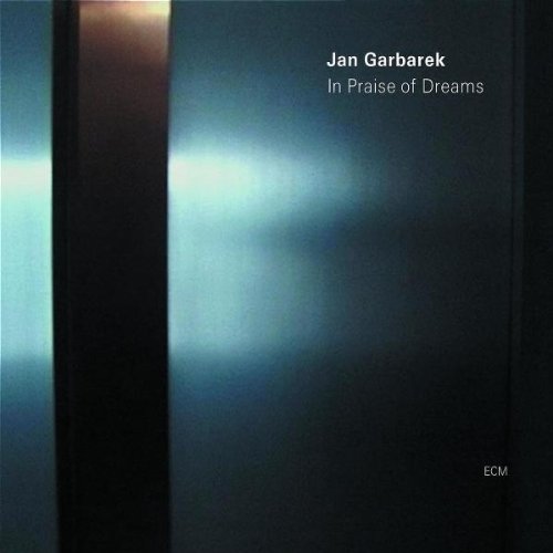 In Praise Of Dreams – Jan Garbarek (ECM 2004)