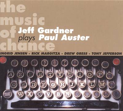 The Music Of Chance – Jeff Gardner (AxolQtl Jazz 1999)