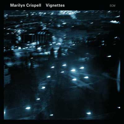 Vignettes – Marilyn Crispell (ECM 2008)