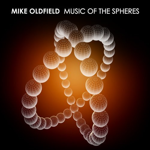 The Music Of The Spheres – Mike Oldfield (Universal 2008)