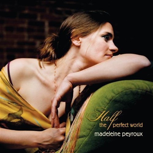 The Half Perfect World – Madeleine Peyroux (Rounder 2006)