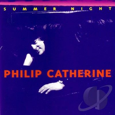 Summer Night – Philip Catherine (Dreyfus 2002)