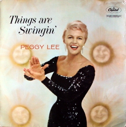 Things Are Swingin’  – Peggy Lee (Capitol 1958)