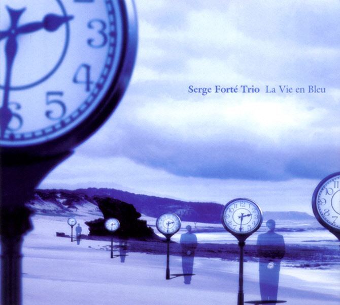 La Vie En Bleu – Serge Forte (Ella Production 2001)