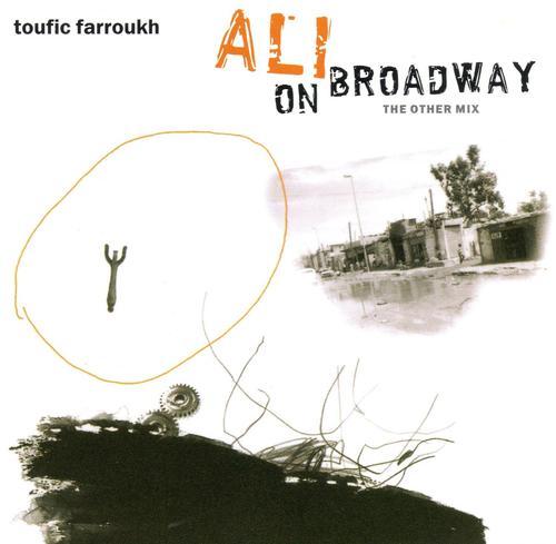 Ali On Broadway: The Other Mix – Toufic Farroukh (Le Chant Du Monde 2003)