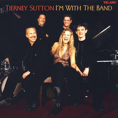 I’m With The Band – Tierney Sutton (Telarc 2005)
