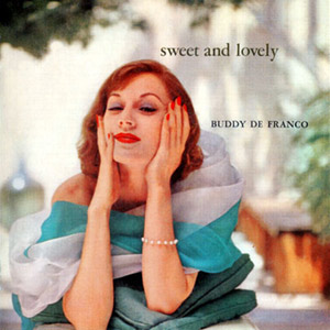 Sweet & Lovely – Buddy De Franco (Verve 1954)