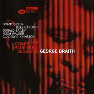 The Complete Blue Note Sessions – George Braith (Blue Note 2001)