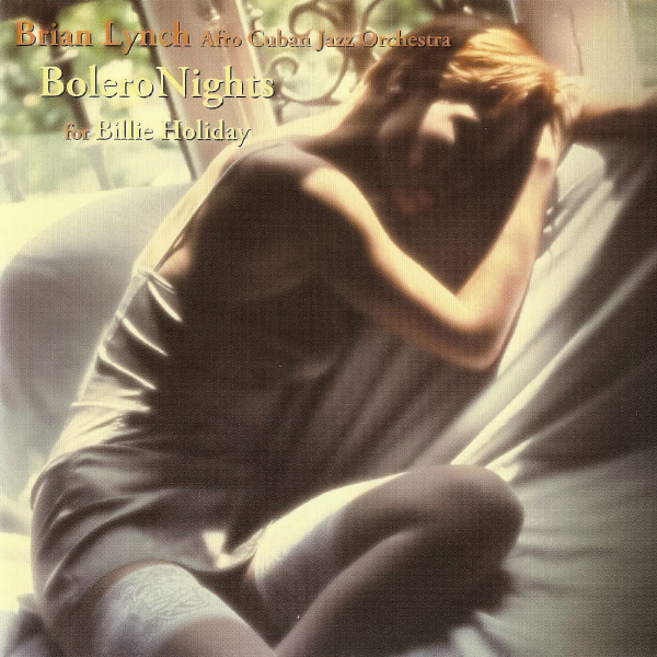 Bolero Nights for Billie Holiday – Brian Lynch Afro Cuban Jazz Orchestra (Venus 2009)