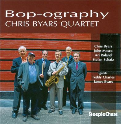 Bop-Ography – Chris Byars (Steeple Chase 2010)