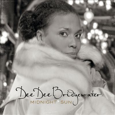 Midnight Sun – Dee Dee Bridgewater (EmArcy 2011)