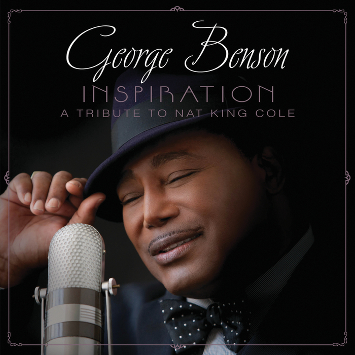 Inspiration: A Tribute To Nat King Cole – George Benson (Concord 2013)