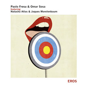 Eros – Paolo Fresu & Omar Sosa (Tǔk Music 2016)