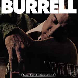 Bluesin’ Around – Kenny Burrell (Columbia 1983)