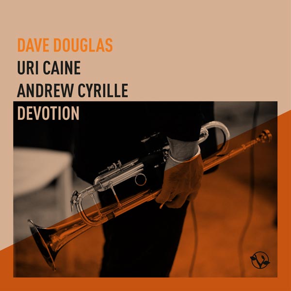 Devotion – Dave Douglas (Green Leaf 2019)