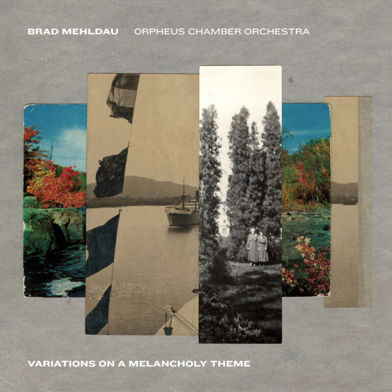 Variations On A Melancholy Theme – Brad Mehldau & Orpheus Chamber Orchestra (Nonesuch 2021)