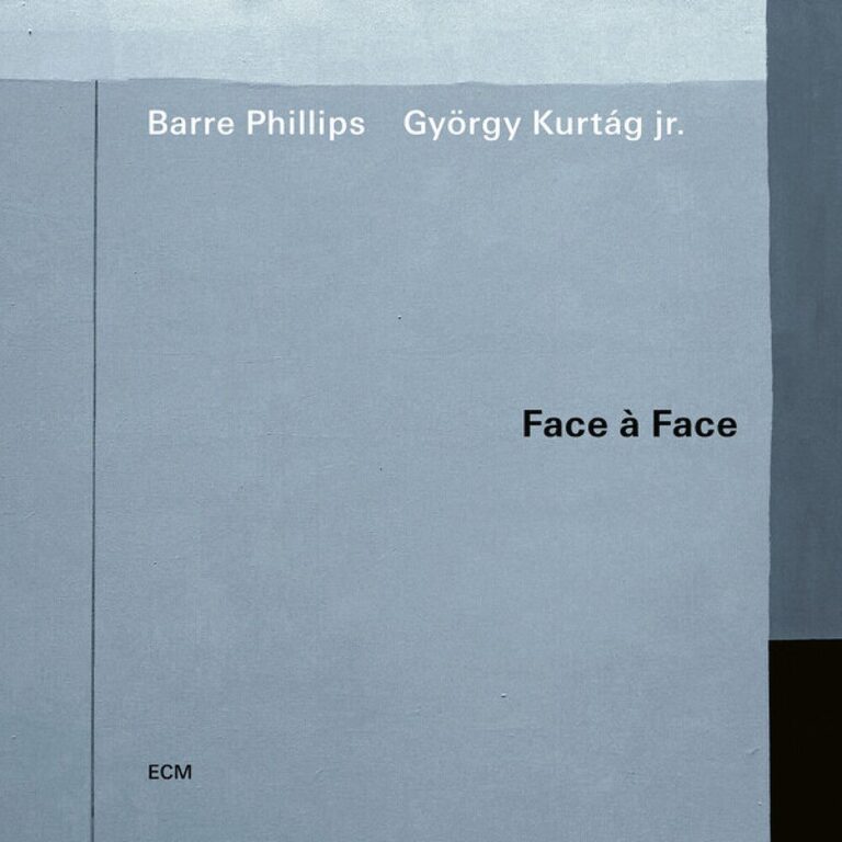 Face À Face – Barre Phillips, György Kurtág Jr. (ECM 2022)
