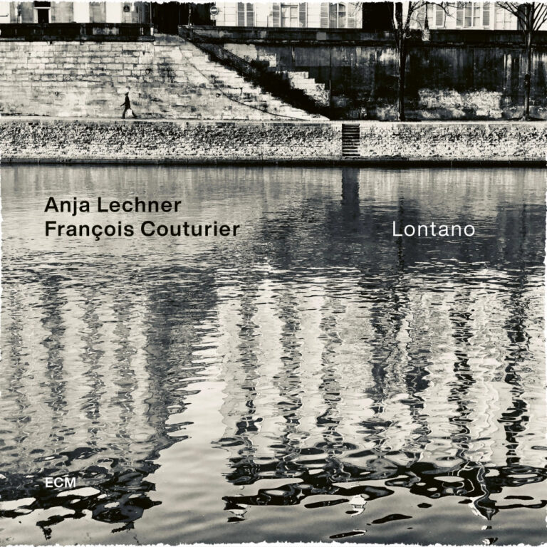 Lontano – Anja Lechner, Francois Couturier (ECM 2020)