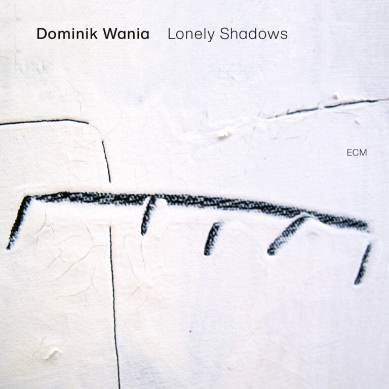 Lonely Shadows – Dominik Wania (ECM 2020)